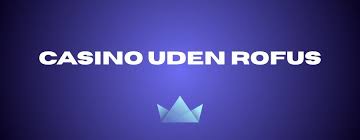 Casino uden NemID og Rofus Din guide til online spil